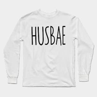 Husbae, Husband, Bae, Spouse gift, Baby Daddy Long Sleeve T-Shirt